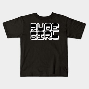 /\/ Rude Girl /\/ Kids T-Shirt